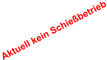 Aktuell kein Schießbetrieb